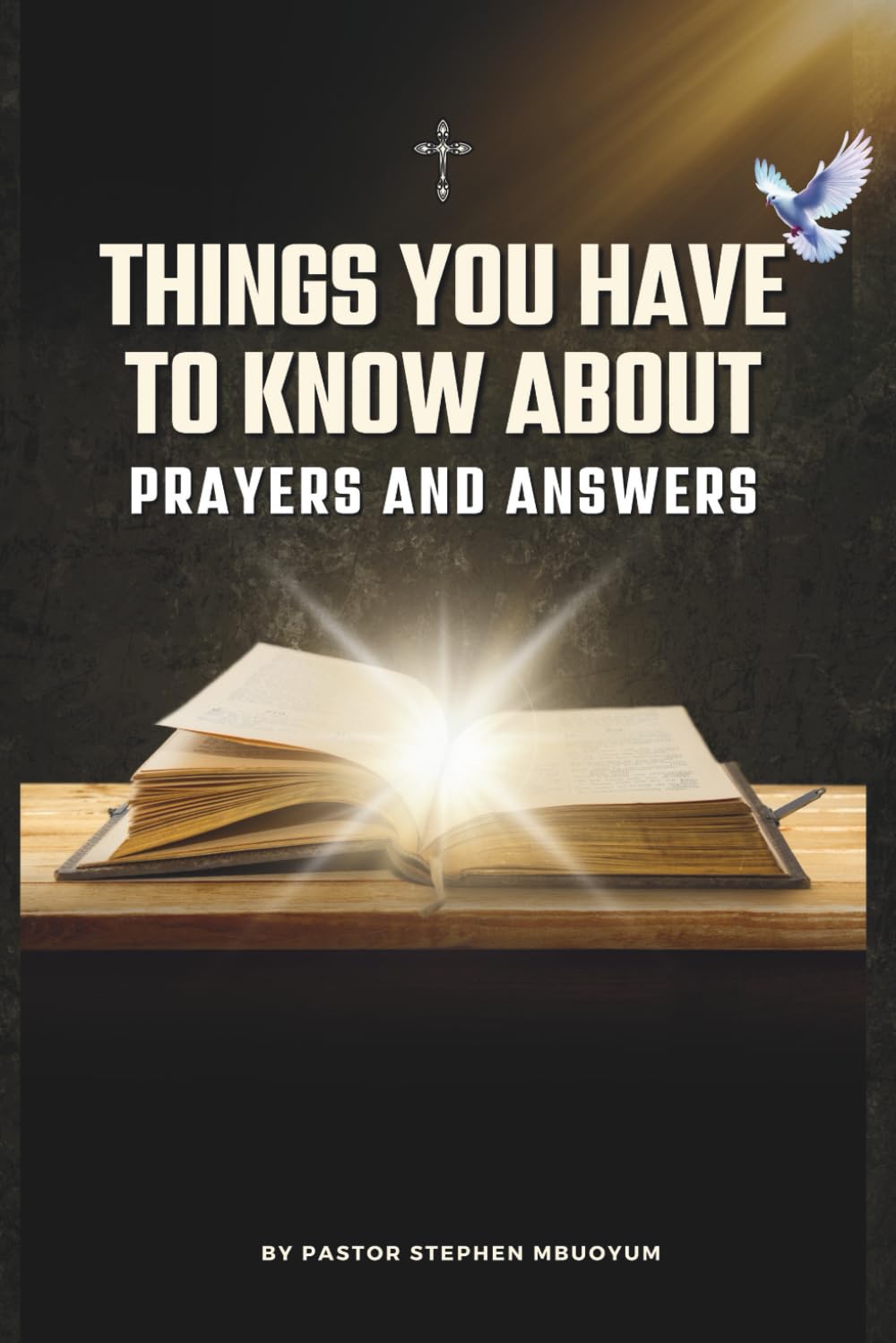Things You Have to Know About Prayers and Answers: Prayer Guide