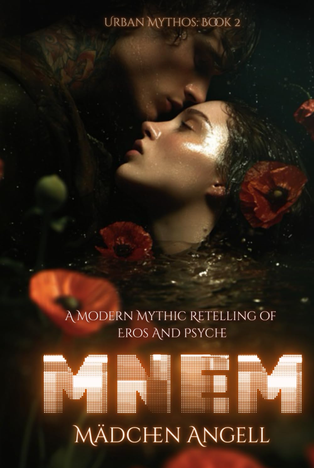 MNEM: A dark modern mythic retelling of Eros and Psyche (Urban Mythos)