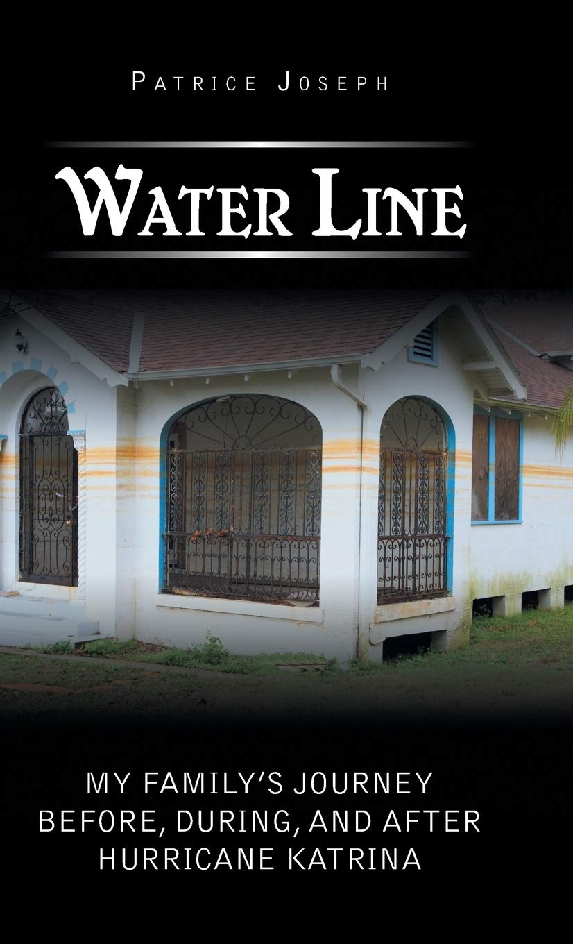 Water Line: My Family's Journey Before, During, and After Hurricane Katrina
