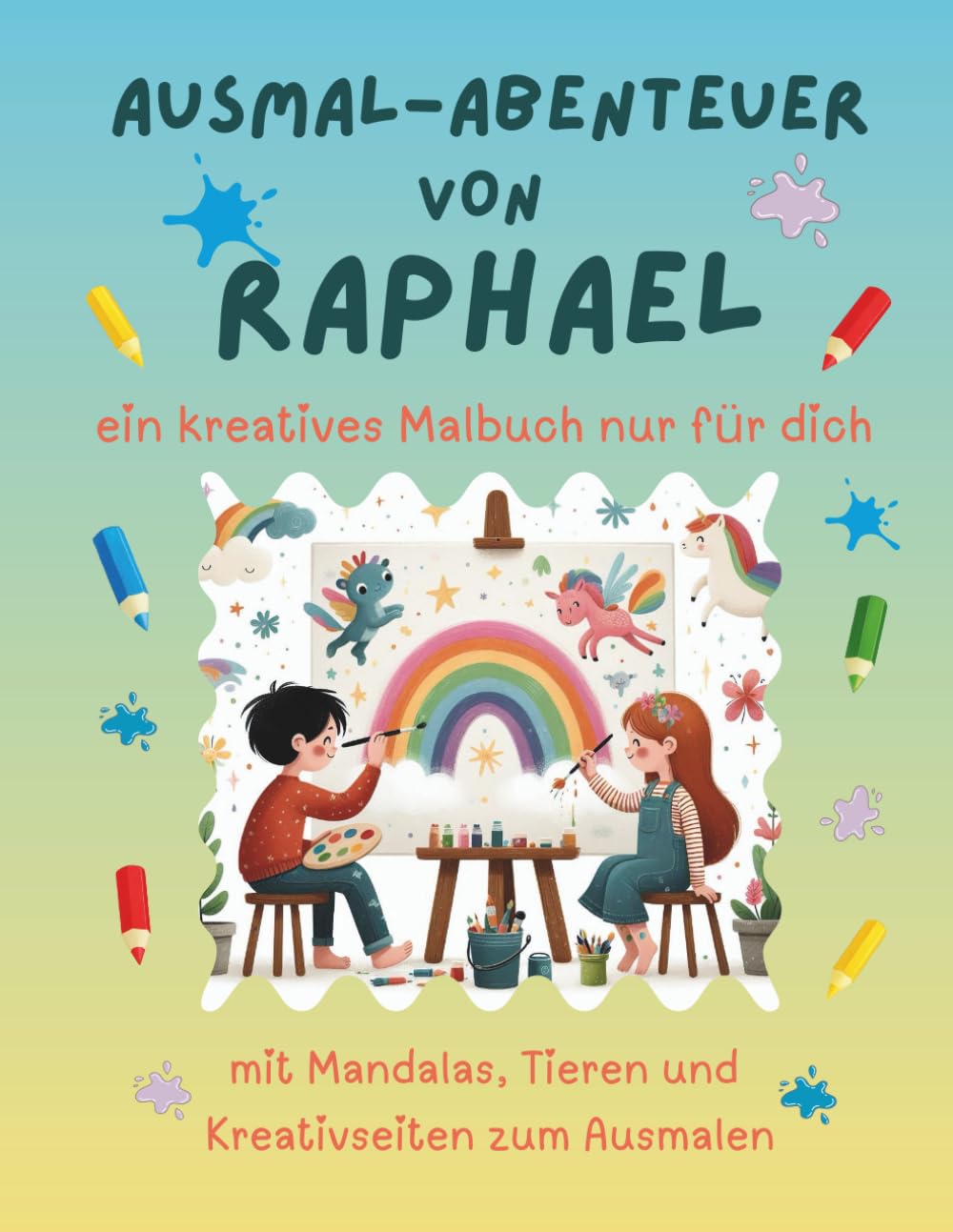 Ausmal-Abenteuer von Raphael: Personalisiertes Malbuch für kreative Kinder mit Tieren, Natur, Mandalas & Mitmach-Seiten | 32 Seiten Ausmalspaß | ... Raphael (Personalisierte Ausmal-Abenteuer)
