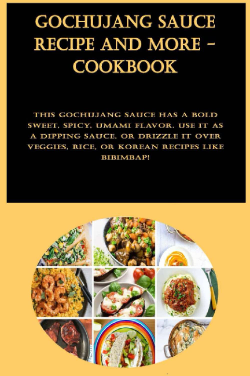 Gochujang Sauce Recipe And More - Cookbook: This gochujang sauce has a bold sweet, spicy, umami flavor. Use it as a dipping sauce, or drizzle it over veggies, rice, or Korean recipes like bibimbap!