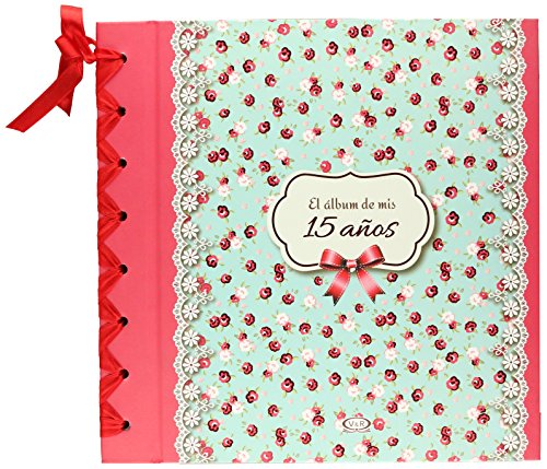 El albúm de mis quince años (Spanish Edition)