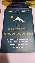 The Practice of Groundedness: A Transformative Path to Success That ...