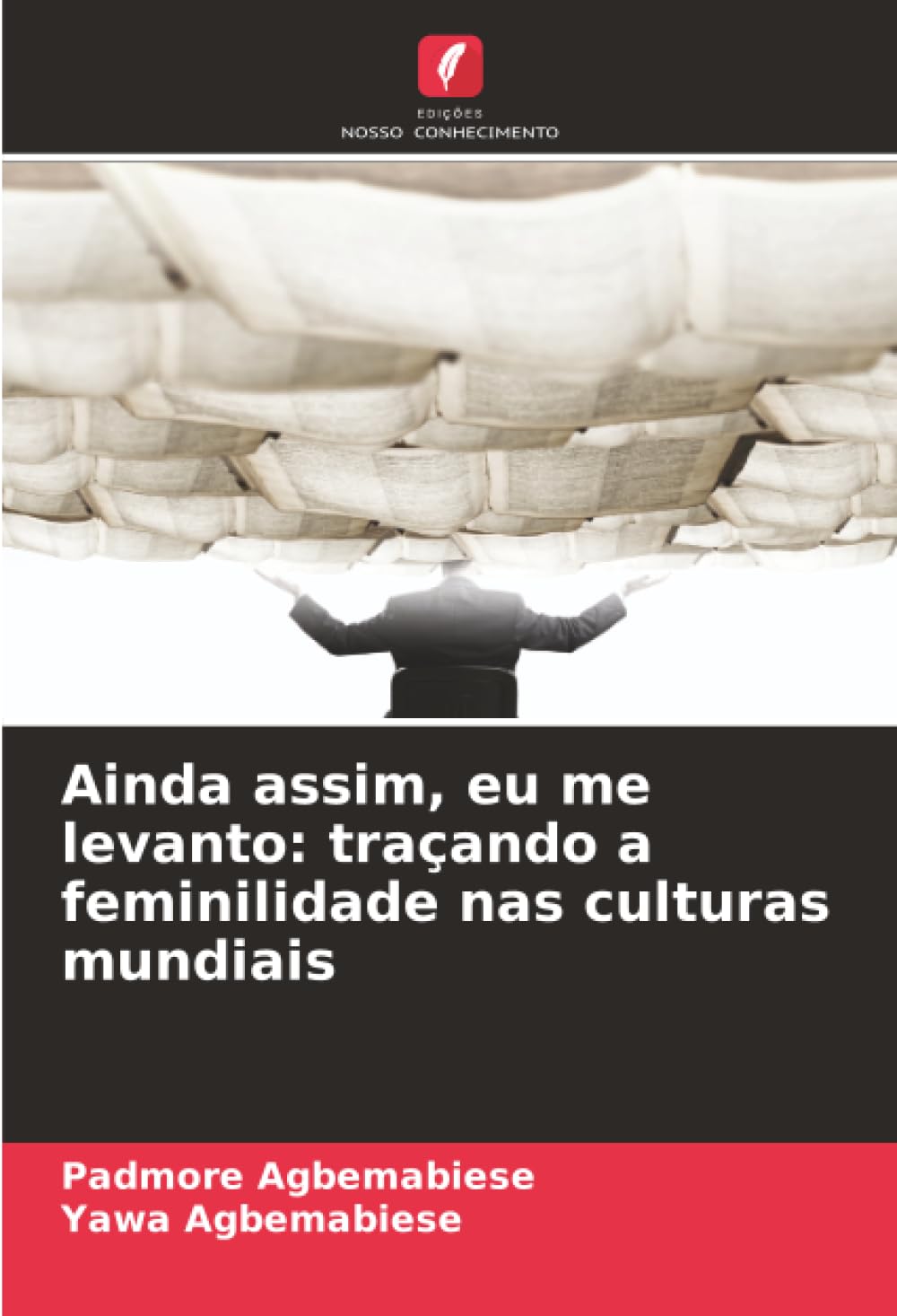 Ainda assim, eu me levanto: traçando a feminilidade nas culturas mundiais