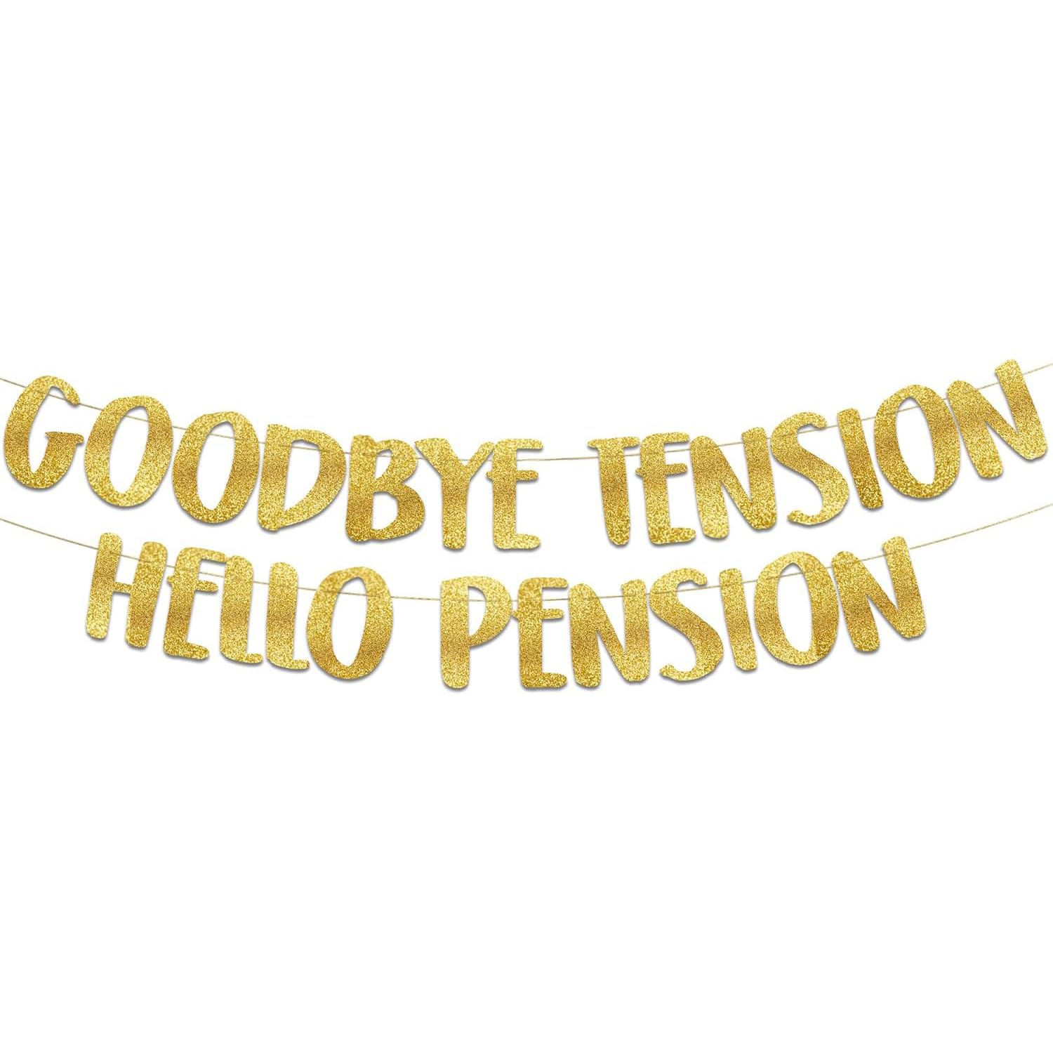 "Funny Retirement Banner - Gold Glitter 'GOODBYE TENSION HELLO PENSION' Sign - Reusable Party Decor for Adult Farewell Celebration - Easy Hang Office Retirement Decoration"