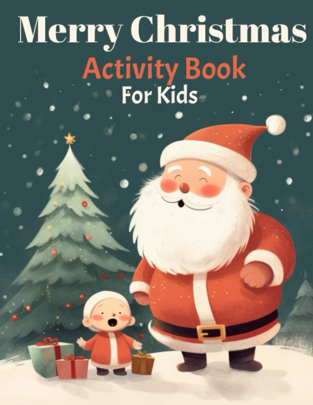 Merry Christmas Activity Book For Kids 4-6 Years Old: Fun And Creative Christmas Gift For Kids, Christmas Present for Kids, Christmas Gift For Todlers&Kids