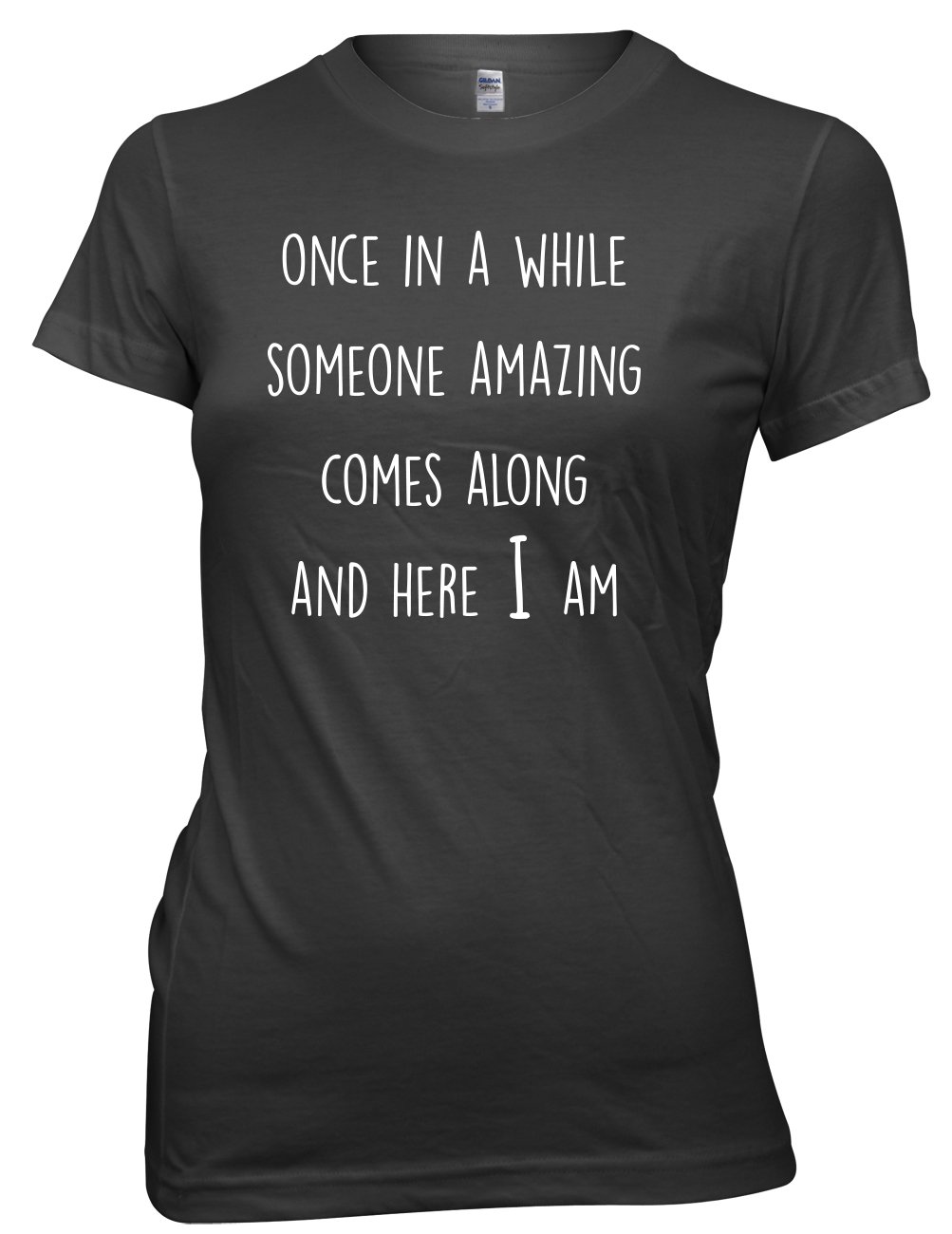 Daytripper Women's Black Clothing Once In A While Someone Amazing Comes Along And Here I Am Funny Premium T-Shirt -Xx-Large