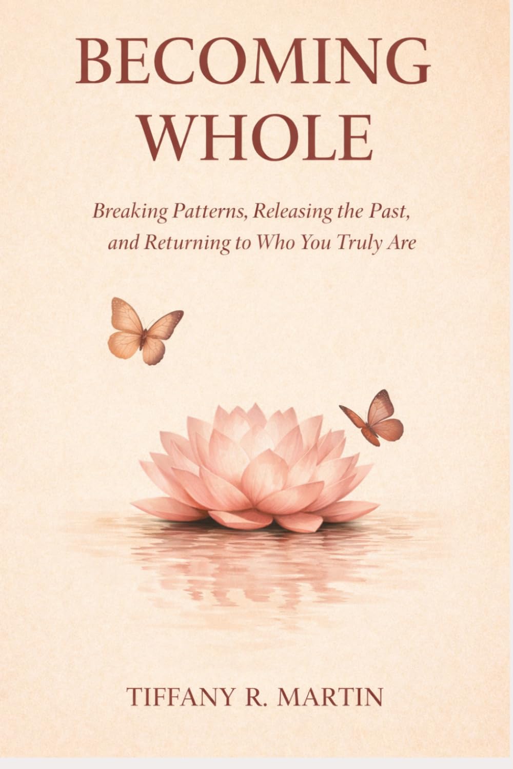 Becoming Whole: A Guided Journal for Self-Discovery, Emotional Healing, and Inner Growth Through Reflection and Mindfulness
