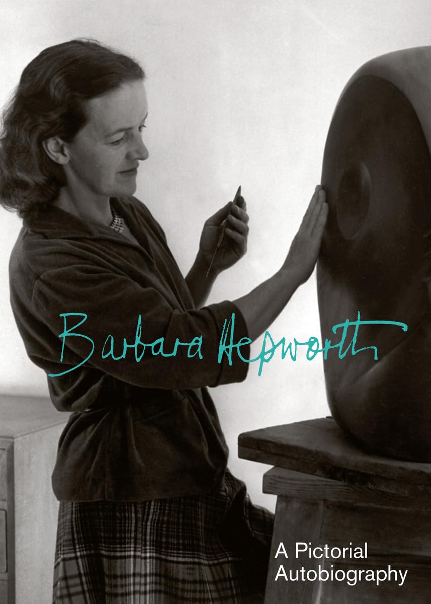 Barbara Hepworth: A Pictorial Biography