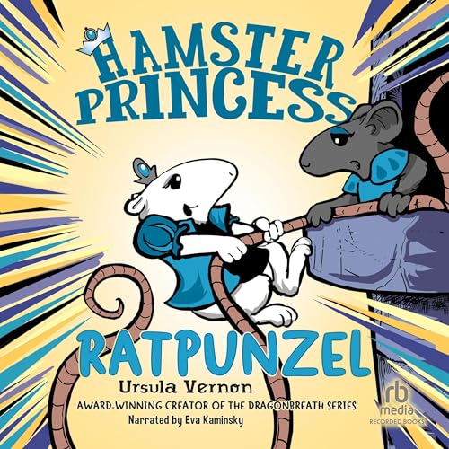 Hamster Princess: Ratpunzel Audiobook By Ursula Vernon cover art