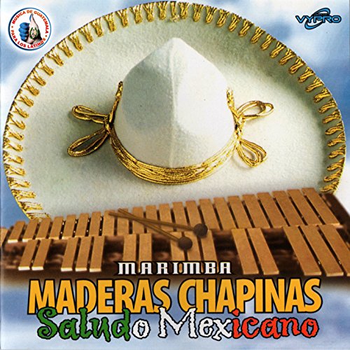 Saludo Mexicano. Música de Guatemala para los Latinos by Marimba