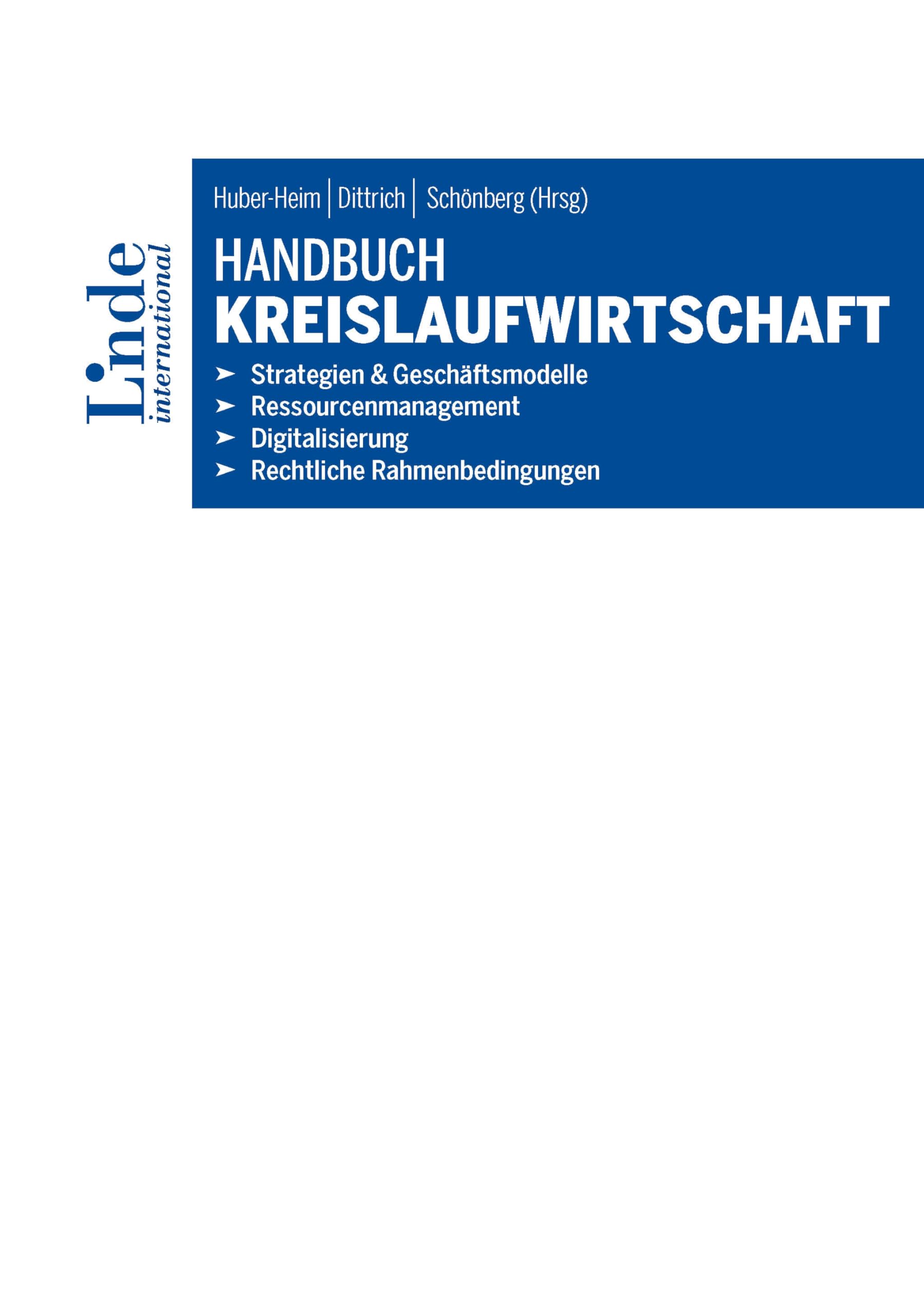 Handbuch Kreislaufwirtschaft: Strategien & Geschäftsmodelle – Ressourcenmanagement - Digitalisierung – Rechtliche Rahmenbedingungen