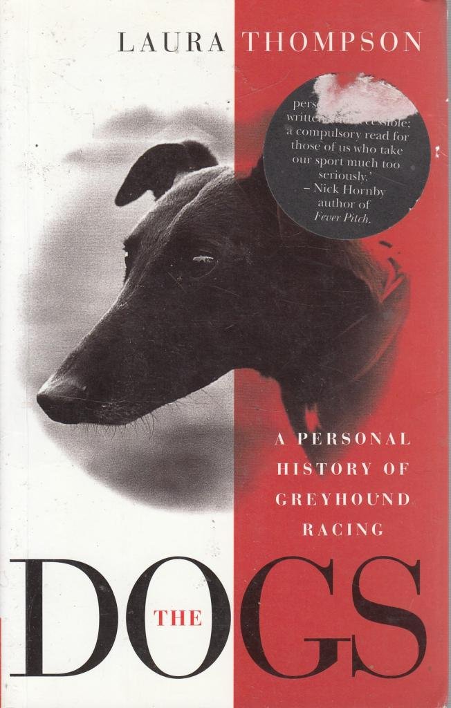 Buy The Dogs: Personal History of Greyhound Racing — BookShops.in