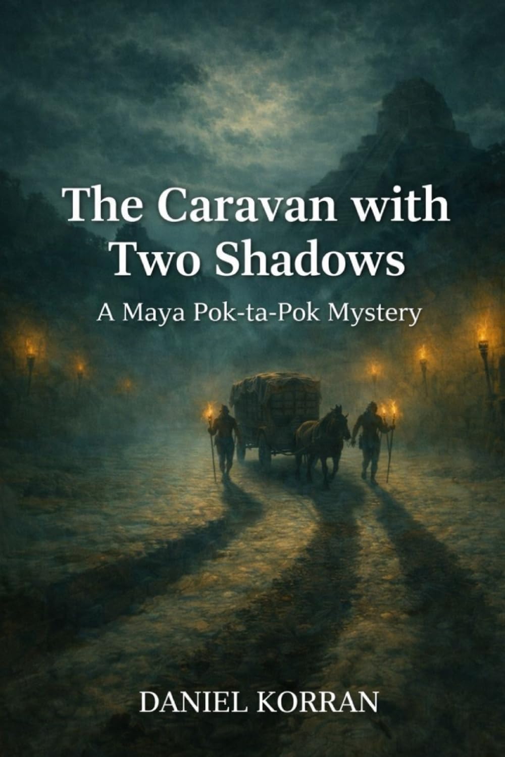 The Caravan with Two Shadows: A Maya Pok ta Pok Mystery (The Maya Pok-ta-Pok Mysteries)