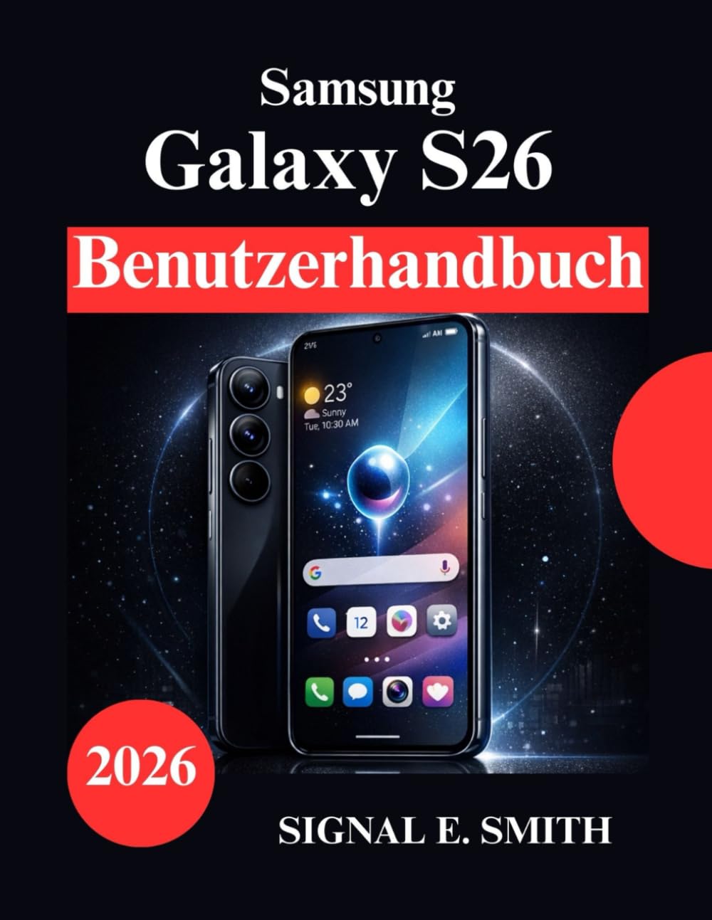 Samsung Galaxy S26 Benutzerhandbuch: AI, Datenschutzeinstellungen und erweiterte Einstellungen meistern