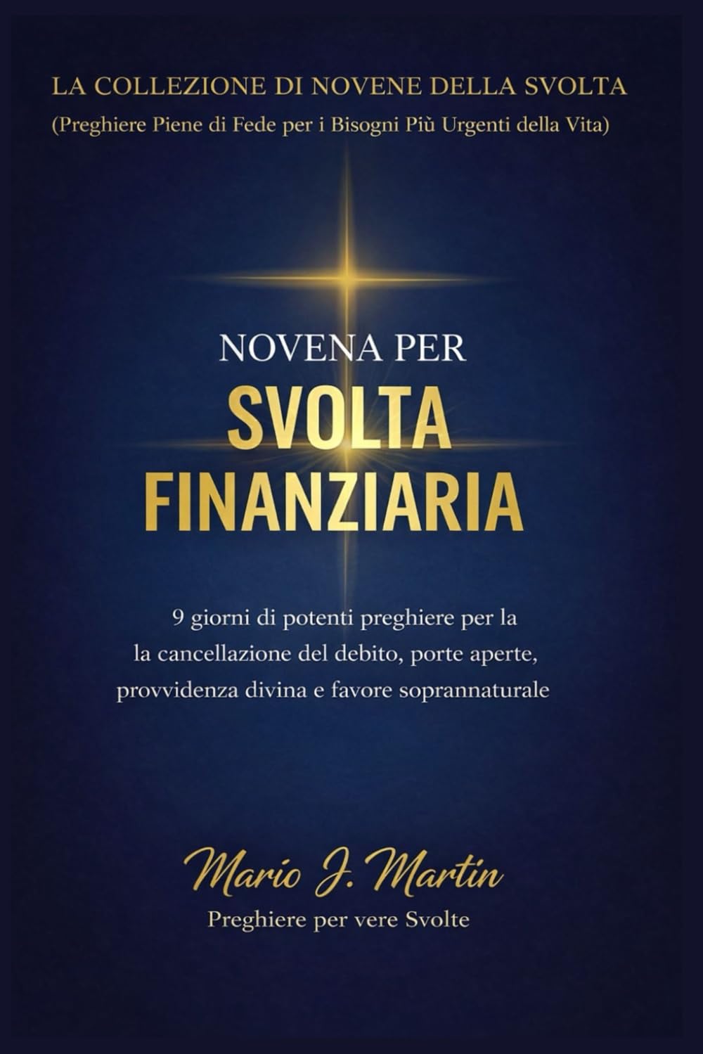 NOVENA PER SVOLTA FINANZIARIA: 9 giorni di potenti preghiere per la cancellazione del debito, porte aperte, provvidenza divina e favore soprannaturale