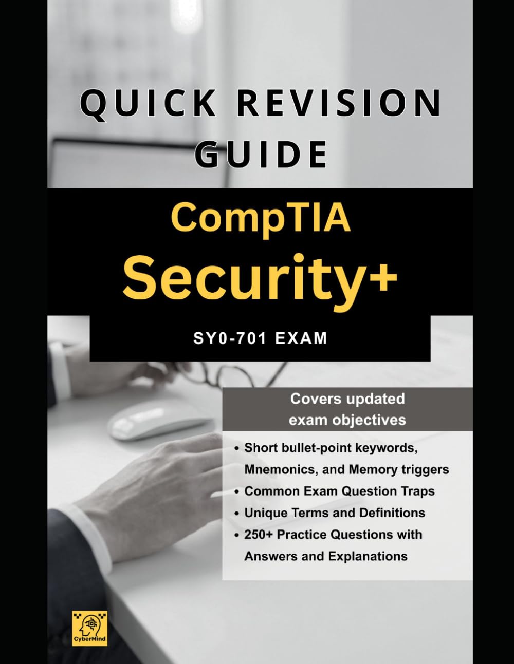CompTIA Security+ (SY0-701) - Quick Revision Guide with Practice Questions