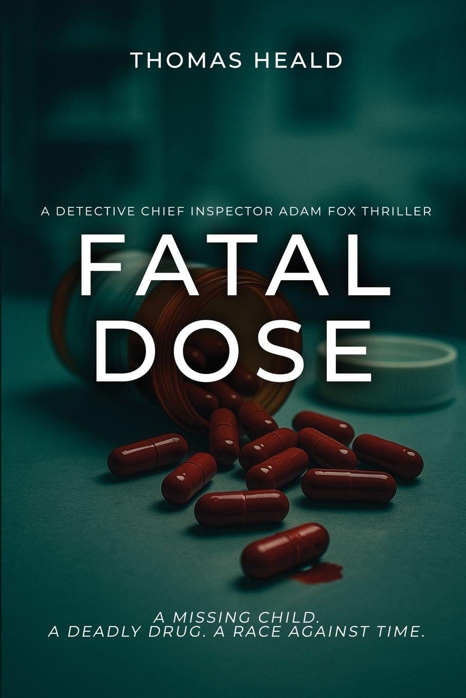 Fatal Dose: A Detective Chief Inspector Adam Fox Thriller