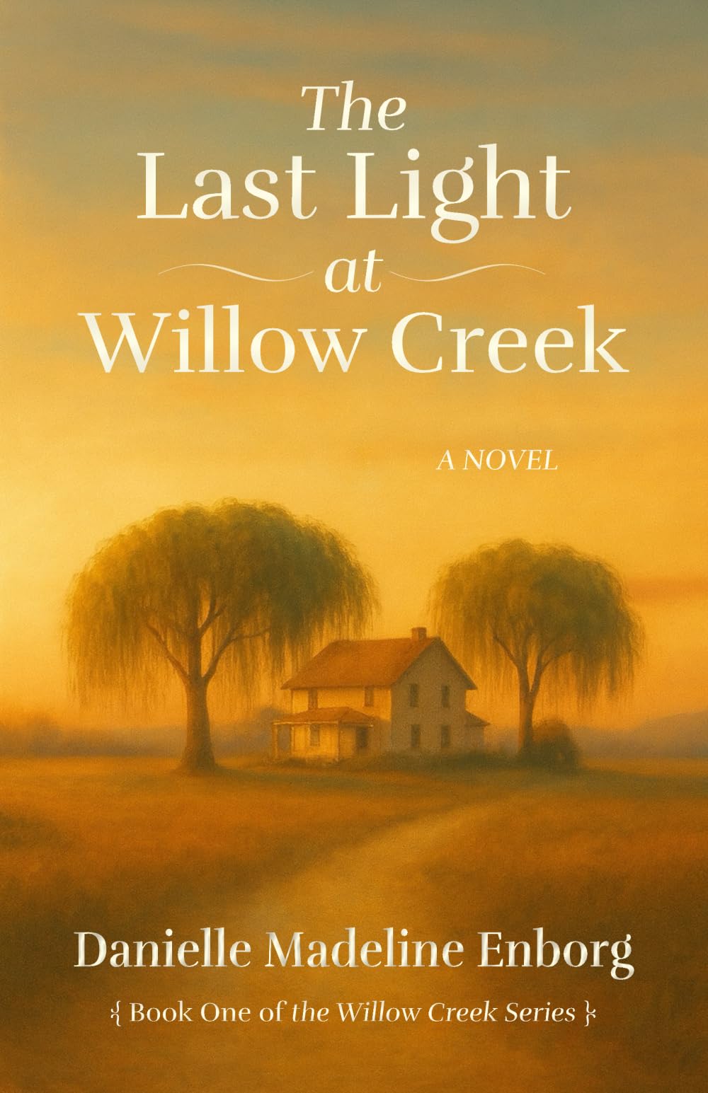 The Last Light at Willow Creek (Willow Creek Series)