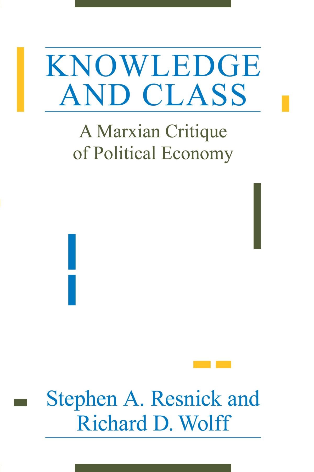 Knowledge and Class: A Marxian Critique of Political Economy