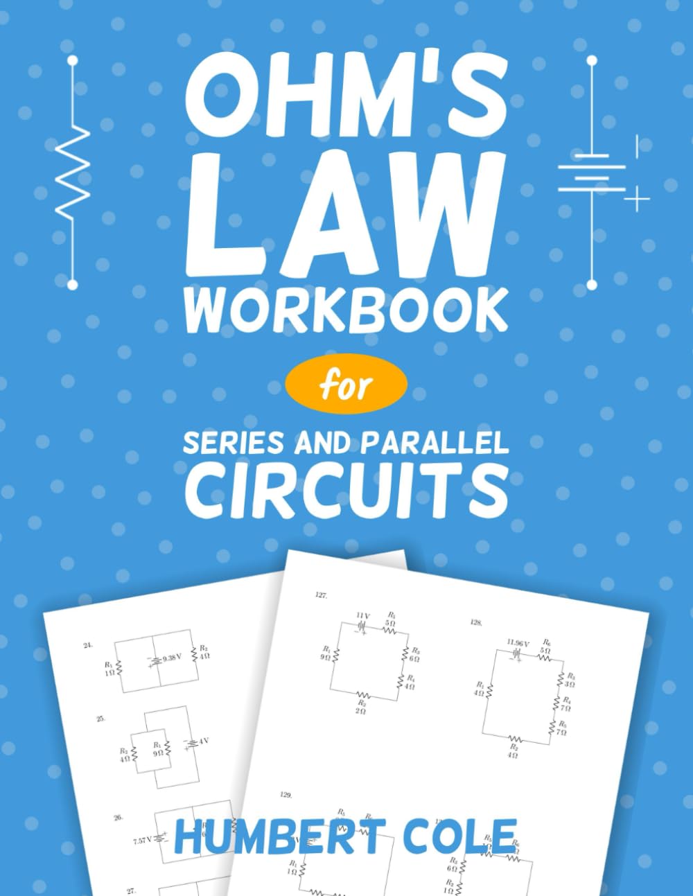 Ohm's Law Workbook for Series and Parallel Circuits (DC Circuits)