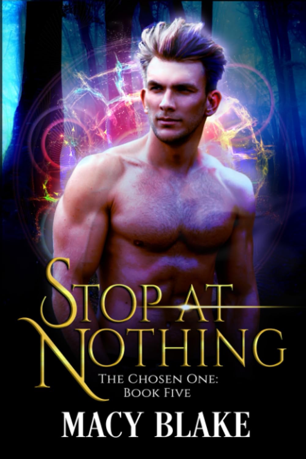 Stop at Nothing: The Chosen One Book Five: 5