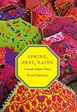 Spring, Heat, Rains: A South Indian Diary