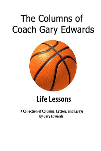 The Columns of Coach Gary Edwards: Life Lessons (Volume 3)