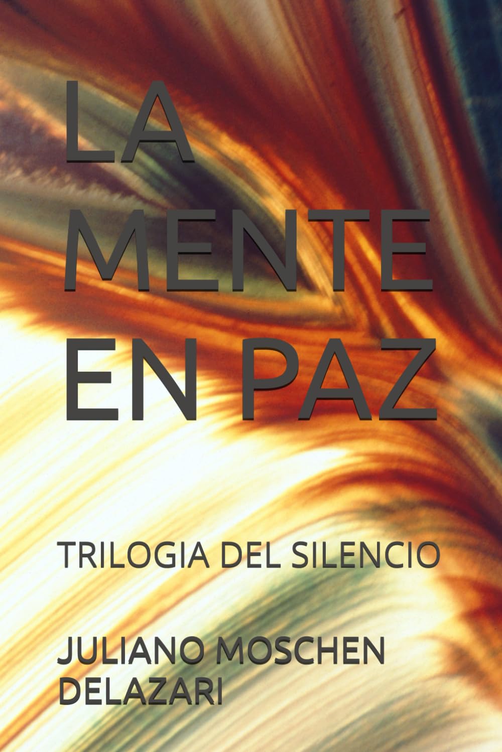 LA MENTE EN PAZ: TRILOGIA DEL SILENCIO