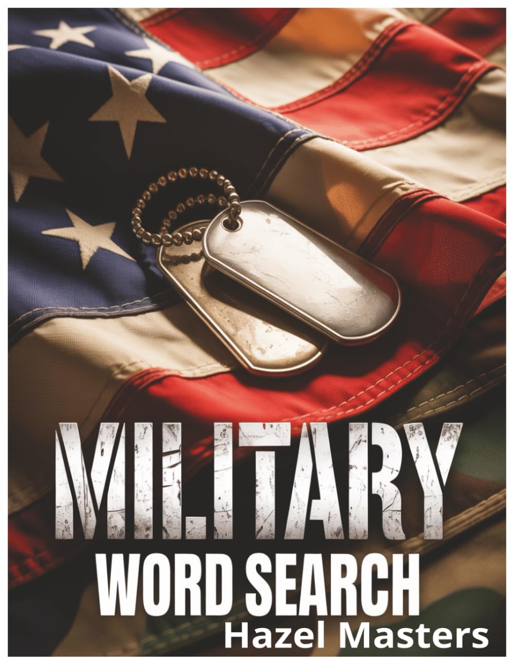 Military Word Search: The Ultimate US Military Word Search Puzzle Book: A Patriotic Collection for Veterans, Active Duty, and History Buffs