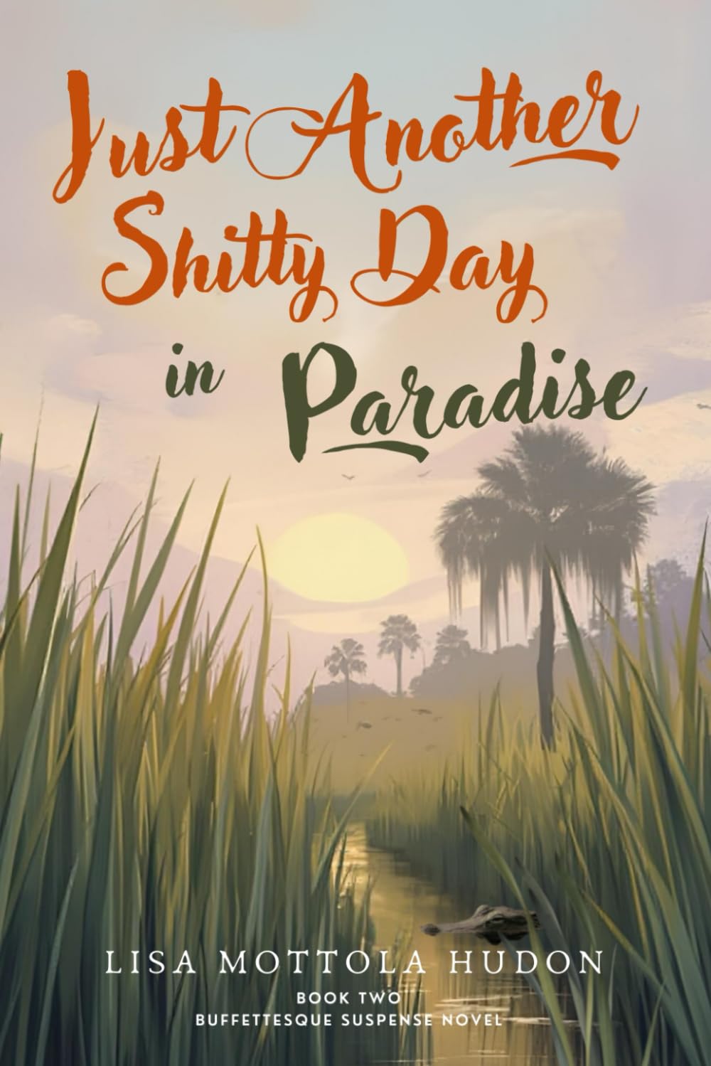 Just Another Shitty Day In Paradise (Buffettesque Suspense Series)