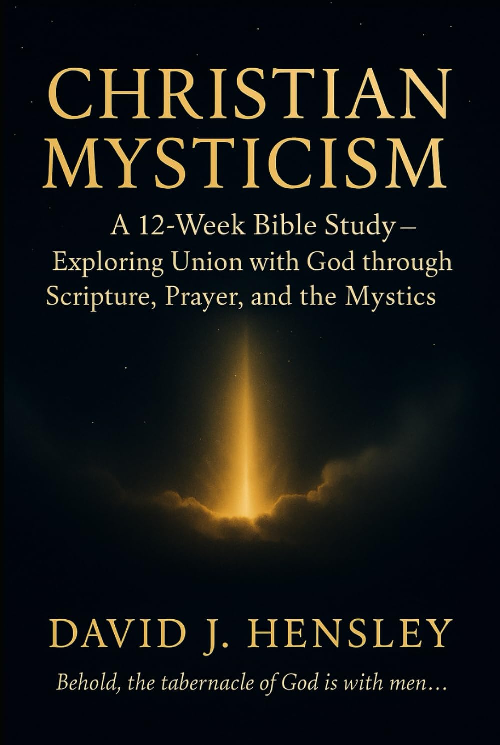 Exploring Union with God: Through Scripture, Prayer, and the Mystics
