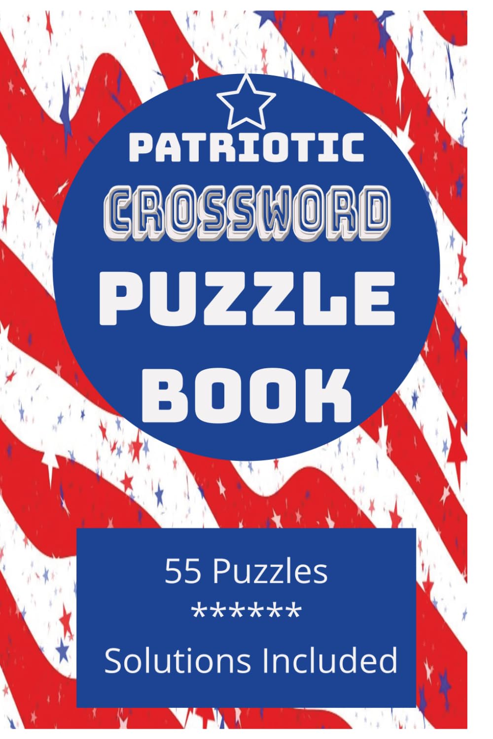 Patriotic Crossword Puzzle Book: 55 Travel Size Crossword Puzzles Celebrating American History, Landmarks, Symbols, and Heritage | 6x9 Pocket Format Brain Games Gift Book