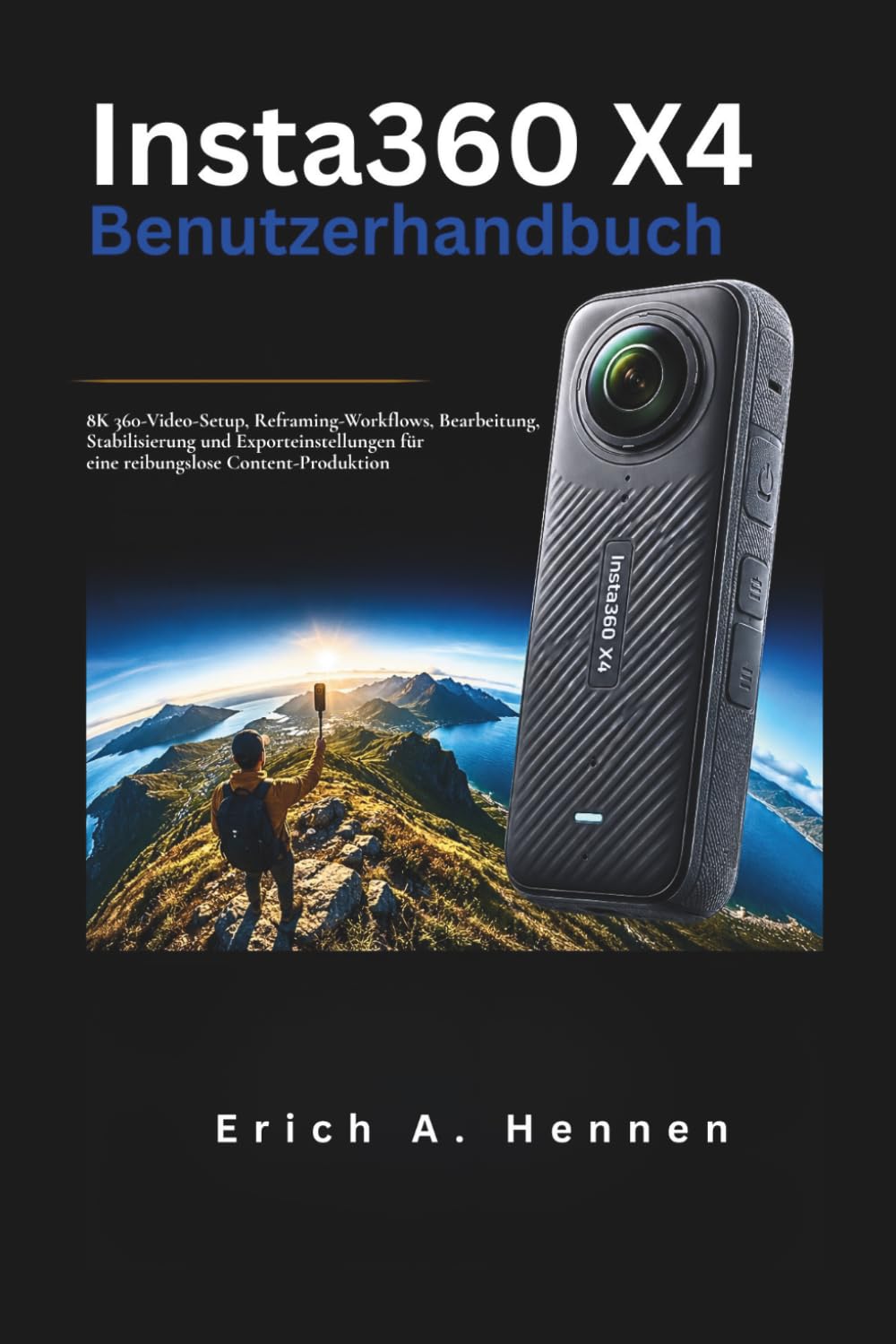 Insta360 X4 Benutzerhandbuch: 8K 360-Video-Setup, Reframing-Workflows, Bearbeitung, Stabilisierung und Exporteinstellungen für eine reibungslose Content-Produktion