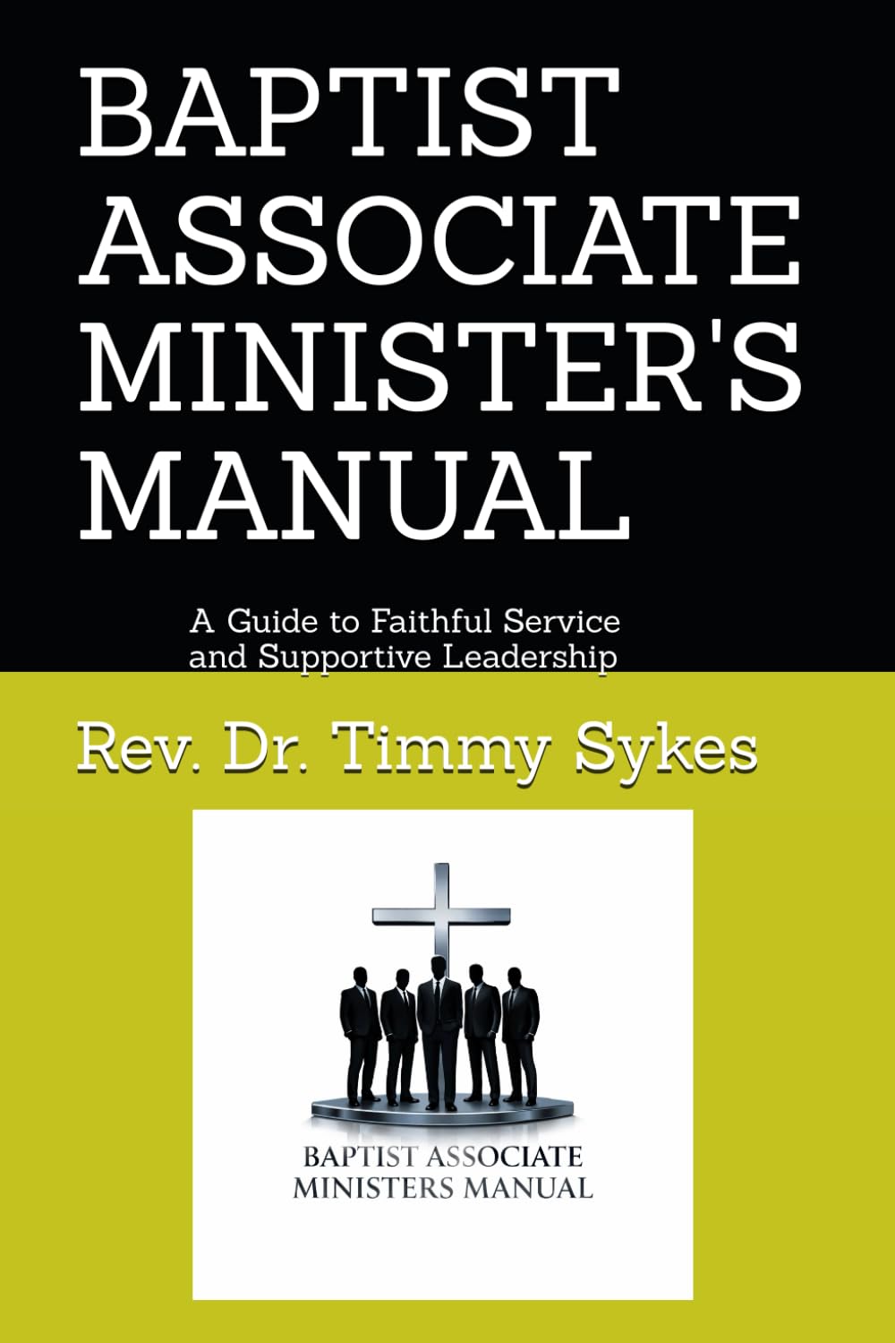 Baptist Associate Minister's Manual: A Guide to Faithful Service and Supportive Leadership