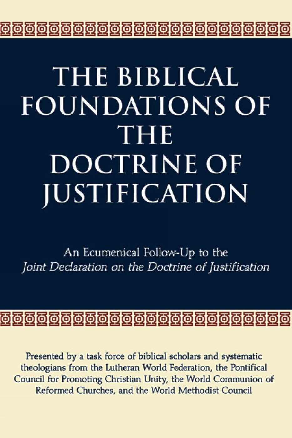 The Biblical Foundations of the Doctrine of Justification: An Ecumenical Follow-Up to the Joint Declaration on the Doctrine of Justification