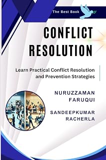 Conflict Resolution: The Best Book to Learn Practical Conflict Resolution and Prevention Strategies