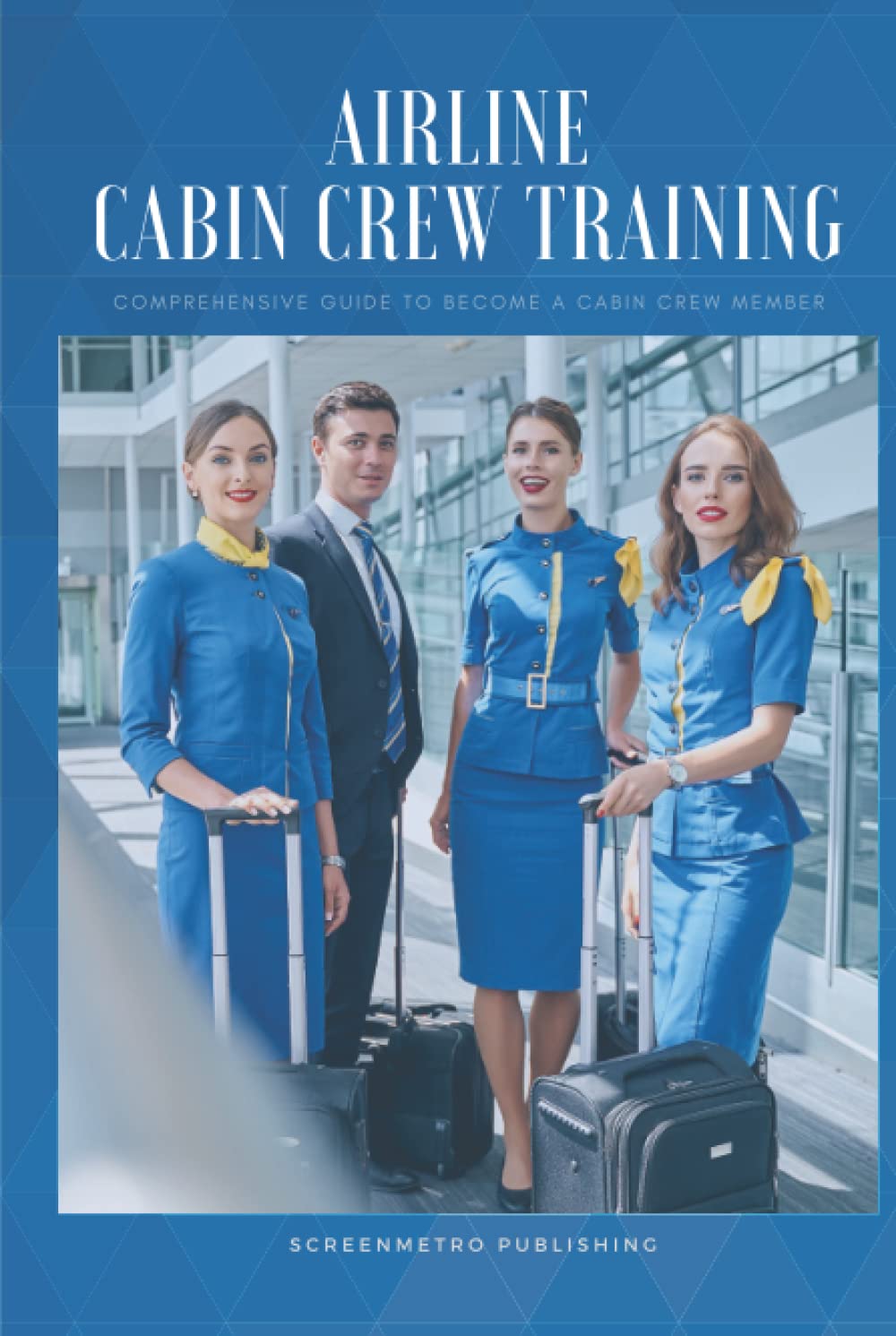 Airline Cabin Crew Training: Comprehensive Guide To Become A Cabin Crew Member
