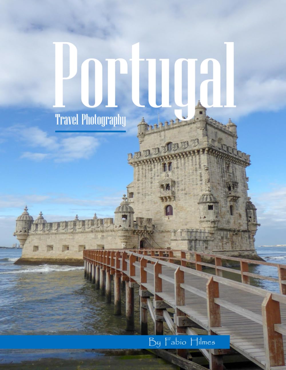 Portugal Travel Photography: A Visual Journey Through Historic Castles, Coastal Cliffs & Colorful Cities – From Lisbon’s Trams to the Algarve Caves – ... Photos (Travel Coffee Table Books)