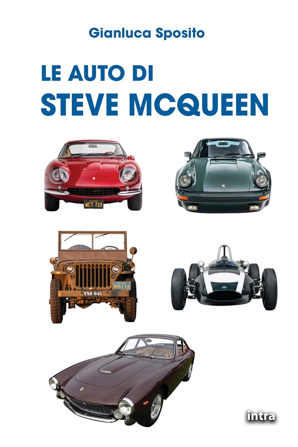 Le auto di Steve McQueen (Collana Visio - Serie Duetti - Auto, star e storie)