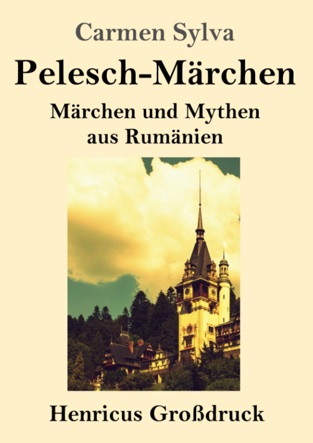 Pelesch-Märchen (Großdruck): Märchen und Mythen aus Rumänien