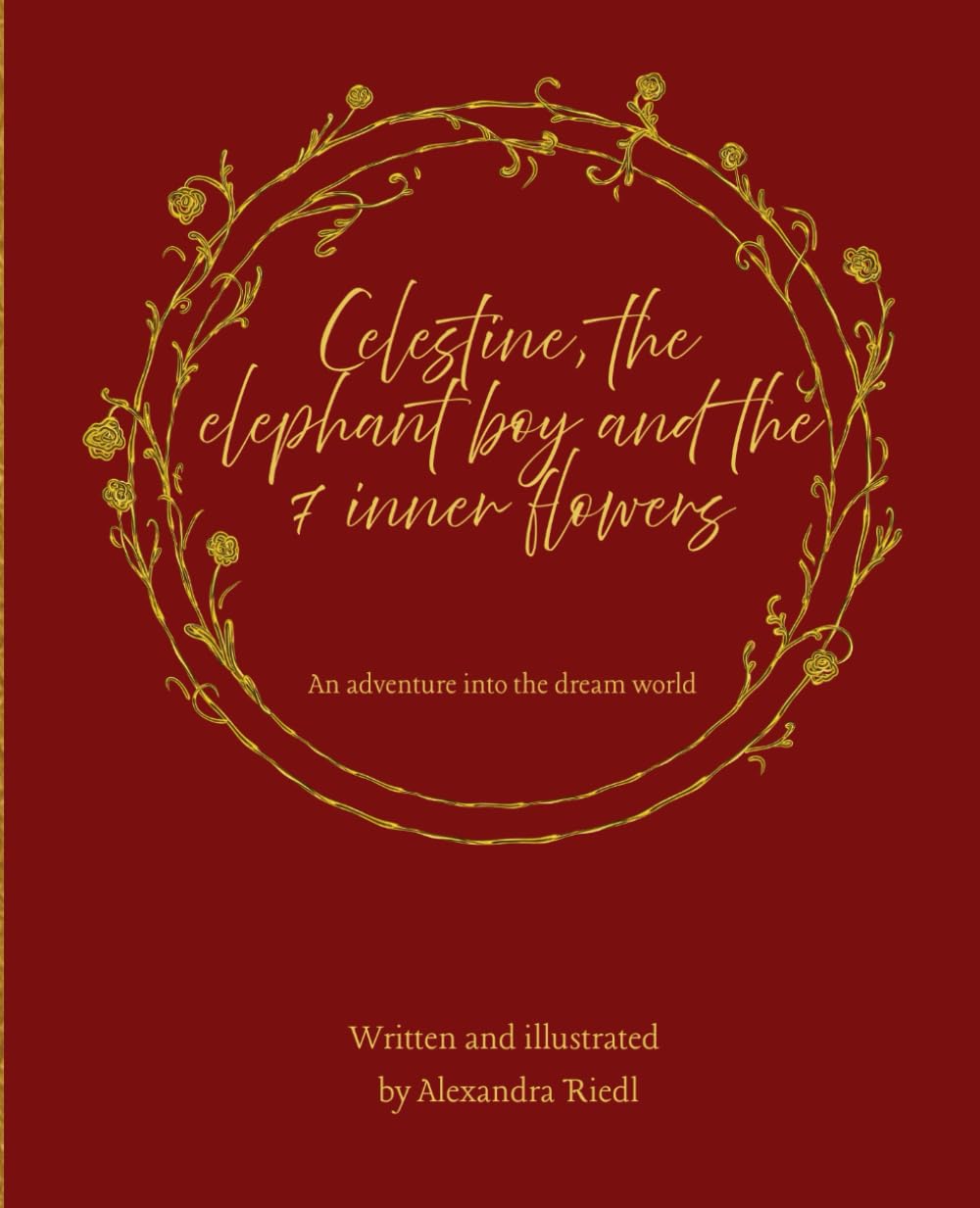 Celestine, the elephant boy and the 7 inner flowers: An adventure into the dream world