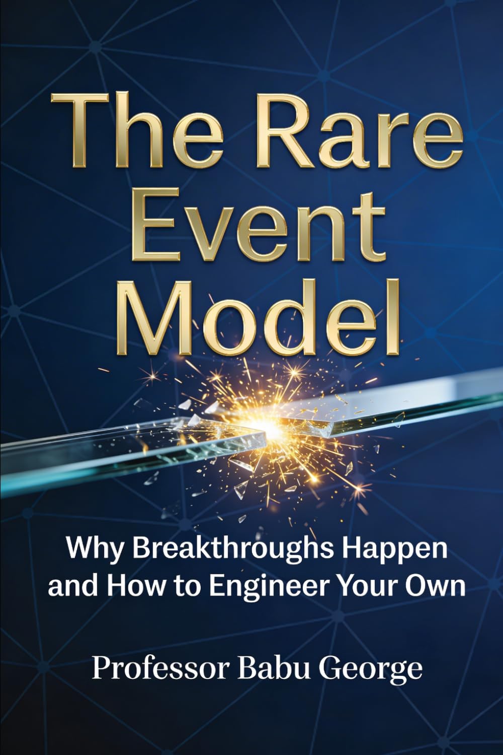 The Rare Event Model: Why Breakthroughs Happen and How to Engineer Your Own