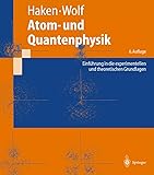 Atom- und Quantenphysik: Einführung in die experimentellen und theoretischen Grundlagen (Springer-Lehrbuch) - Hermann Haken, Hans C. Wolf 