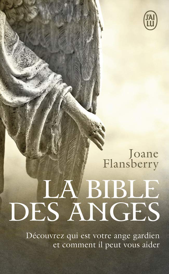 La bible des anges: Ecrits inspirés par les Anges de la Lumière (Aventure secrète (10349))