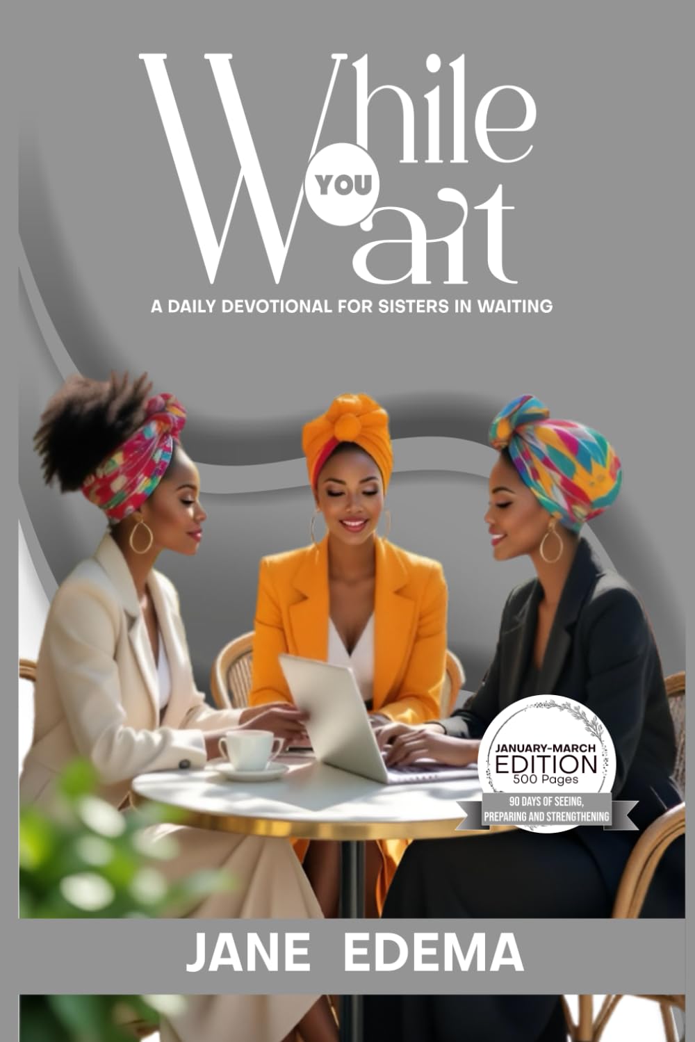 While You Wait: A Daily Devotional for Sisters in Waiting (While You Wait Devotional Series)