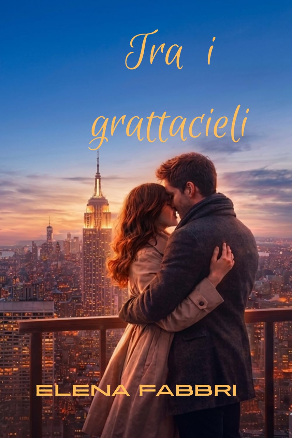 TRA I GRATTACIELI: Un romanzo d'amore a New York