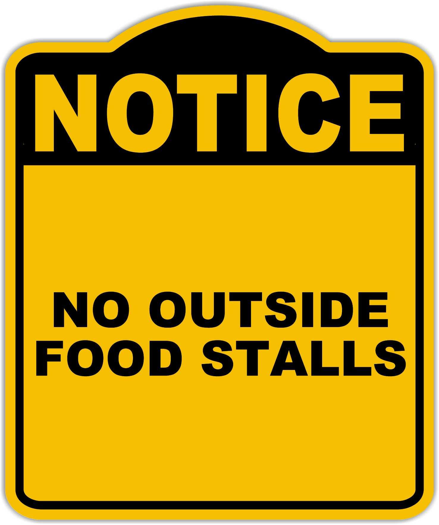 NO OUTSIDE FOOD STALLS Notice Yellow Black Aluminum Composite Sign 15 x 18 inches