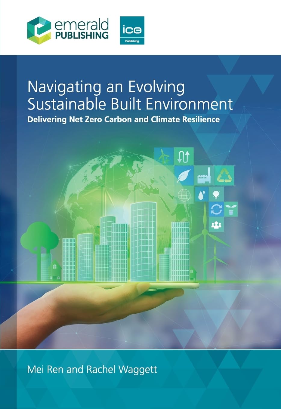 Navigating an Evolving Sustainable Built Environment: Delivering Net Zero Carbon and Climate Resilience