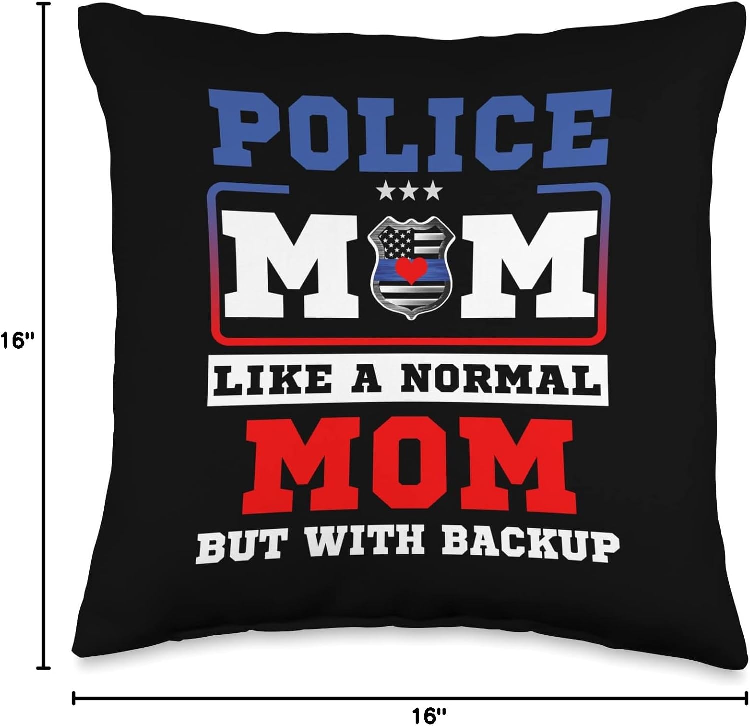 Police Mom Like A Normal Mom But With Backup Officer& Mother Throw Pillow